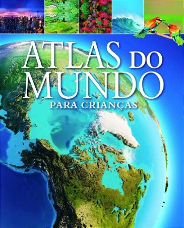 Atlas do Mundo Para Crianças - Formato Menor