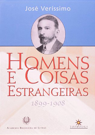Homens e Coisas Estrangeiras - 1899-1908