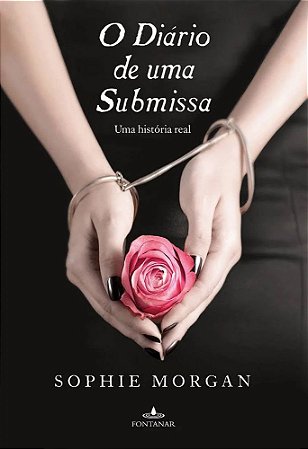 O Diário de uma Submissa - Uma História Real