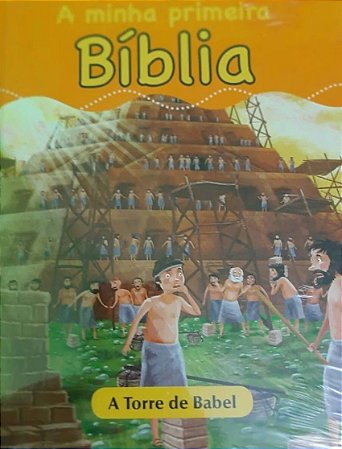 A Minha Primeira Bíblia - A Torre de Babel