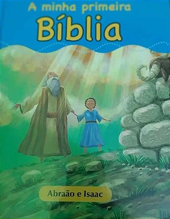 A Minha Primeira Bíblia - Abraão e Isaac