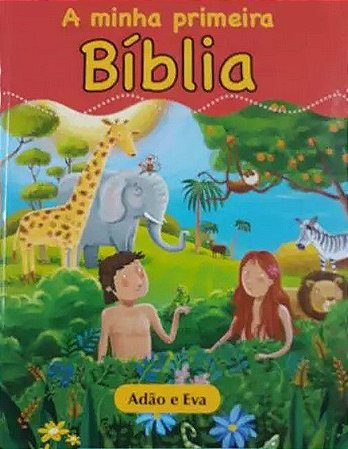 A Minha Primeira Bíblia - Adão e Eva