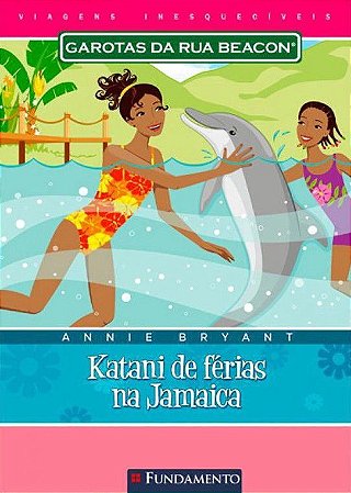 Garotas da Rua Beacon - Viagem - Katani de Férias na Jamaica