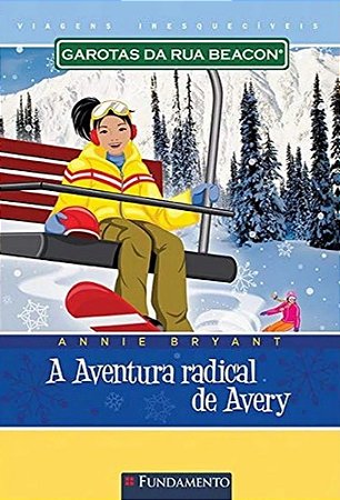 Garotas da Rua Beacon - Viagens - Aventura Radical de Avery