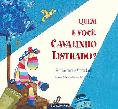 Cavalinho Listrado - Quem é Você, Cavalinho Listrado