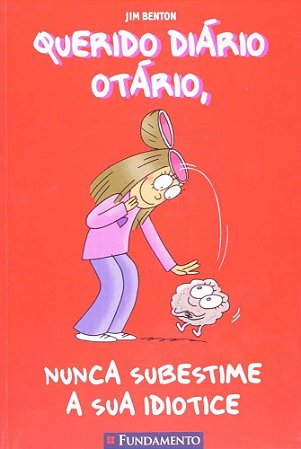Querido Diário Otário 07 - Nunca Subestime a sua Idiotice