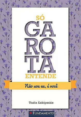 Só Garota Entende - Não Sou Eu, é Você