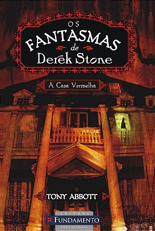 Os Fantasmas de Derek Stone - A Casa Vermelha