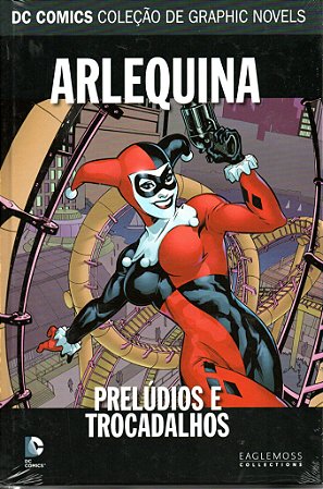 DC Graphic Novels - Arlequina - Prelúdios e Trocadinhos