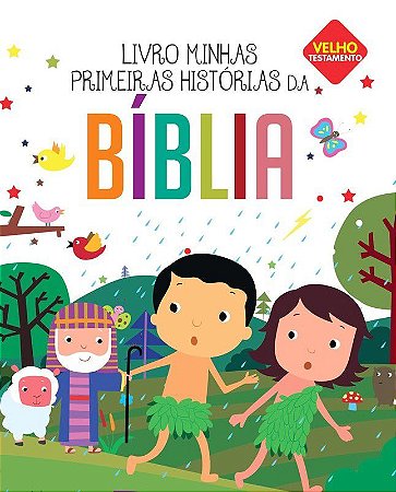 Minhas Primeiras Histórias da Bíblia - Velho Testamento