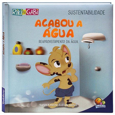Riki & Gabi - Sustentabilidade - Acabou a Água