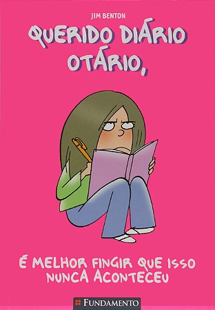 Querido Diário Otário 1 - É Melhor Fingir que Isso Nunca Aco