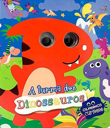 Olhinhos Curiosos - Pé da Letra -  A Turma dos Dinossauros