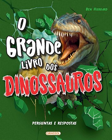 O Grande Livro dos Dinossauros - Perguntas e Respostas
