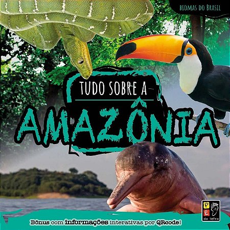 Biomas do Brasil - Tudo Sobre a Amazônia