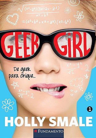 Geek Girl - De Geek Para Chique...