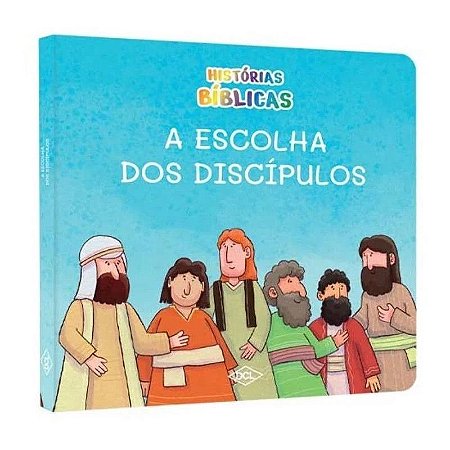 Histórias Bíblicas - A Escolha dos Discípulos