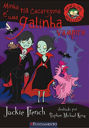 Famílias Malucas - Minha Tia Cacaregina é uma Galinha Vampir