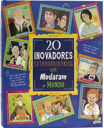 Livro: 20 Inovadores Extraordinários que Mudaram o Mundo