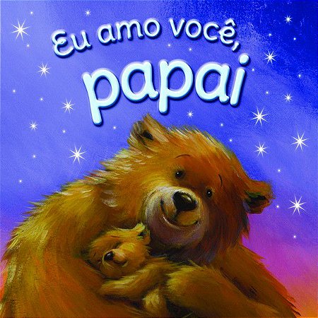 Literatura Infantil - Eu Amo Você, Papai