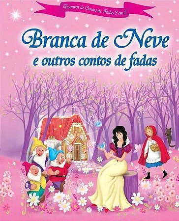 Tesouros de Contos de Fadas 3 em 1 - Branca de Neve e Outros