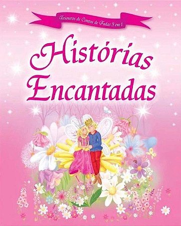 Tesouros de Contos de Fadas 3 em 1 - Histórias Encantadas