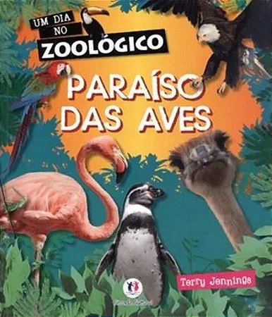 Um Dia no Zoológico - Paraíso das Aves