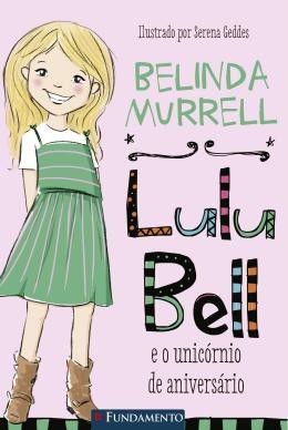 Lulu Bell 1 - Lulu Bell e o Unicórnio de Aniversário