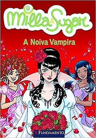 Milla e Sugar - A Noiva Vampira