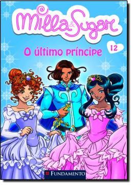 Milla e Sugar - O Último Príncipe