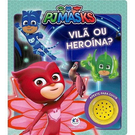 Sonoro - PJ Masks - Vilã ou Heroína?