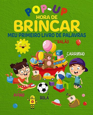 Pop-Up - Meu Primeiro Livro de Palavras - Hora de Brincar