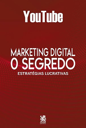 Marketing Digital - O Segredo - Youtube