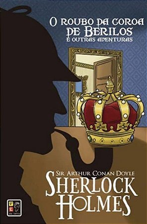 Sherlock Holmes - O Roubo da Coroa de Berilos e Outras Aven.