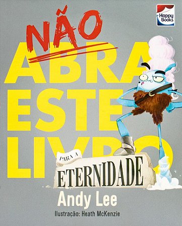 Não Abra Este Livro.. Para a Eternidade