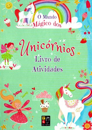 O Mundo Mágico dos Unicórnios - Atividades - Formato Menor