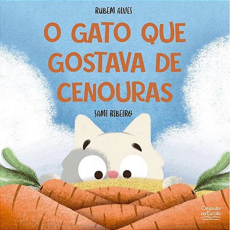 Literatura Infantil - O Gato que Gostava de Cenoura