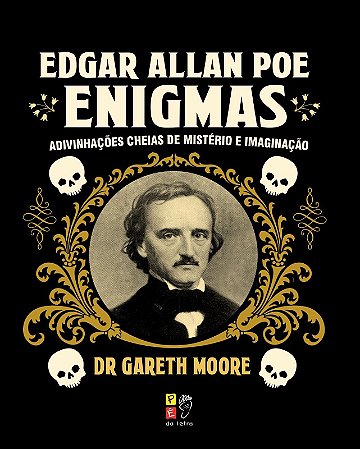 Edgar Allan Poe - Enigmas - Adivinhações Cheias de Mistério