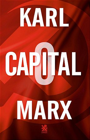 O Capital - Karl Marx