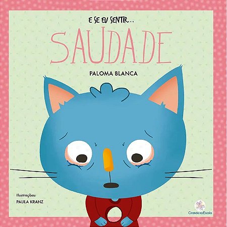 Literatura Infantil - E Se Eu Sentir... Saudade