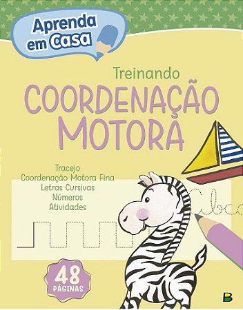 Aprenda em Casa - Treinando Coordenação Motora