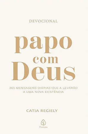 Papo com Deus - 365 Mensagens Diárias