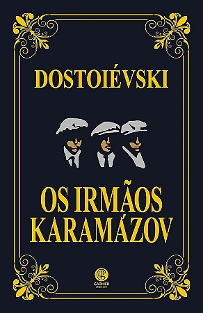 Fiódor Dostoiévski - Os Irmãos Karamázov - Edição de Luxo