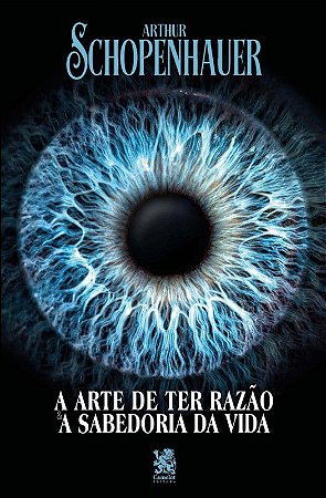 A Arte de Ter Razão & A Sabedoria da Vida