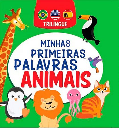 Minhas Primeiras Palavras - Trilíngue - Animais