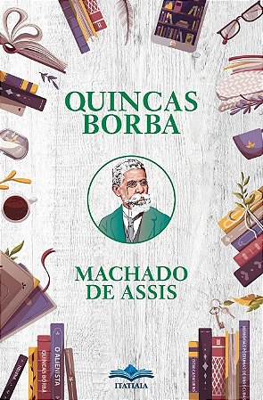 Machado de Assis - Quincas Borba - Ed. Itatiaia