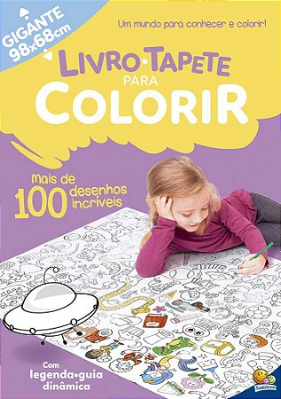 Livro-Tapete Para Colorir - Mais de 100 Desenhos Incríveis