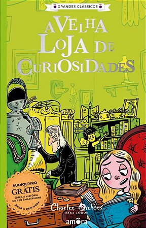 G. Clássicos - Charles Dickens - A Velha Loja de Curiosidade