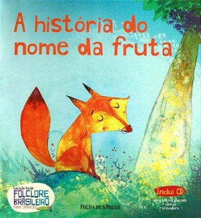 Folclore Brasil. p/ Crianças - A História do Nome da Fruta