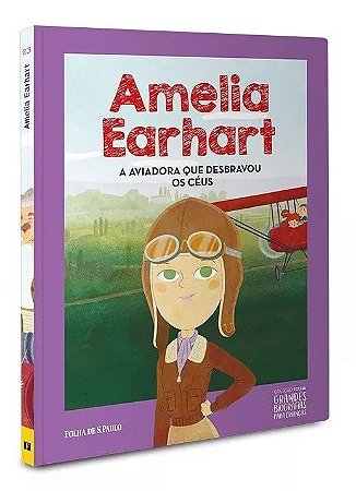 Grandes Biografias Para Crianças - Amelia Earhart